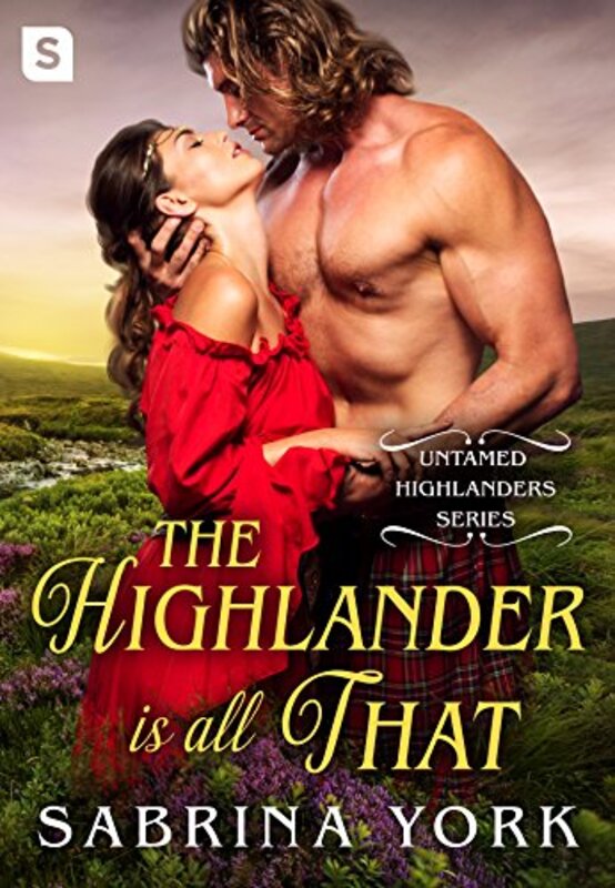 Book cover for "The Highlander Is All That" by Sabrina York