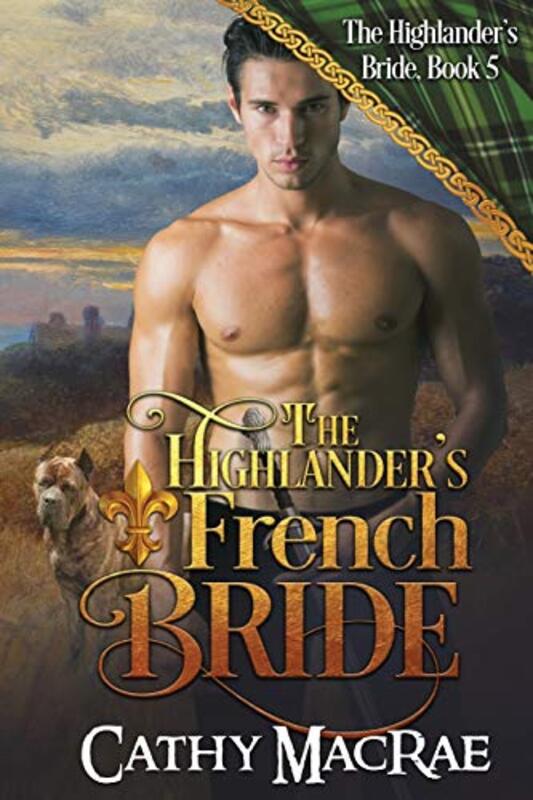 Book cover for "The Highlander's French Bride" by Cathy MacRae
