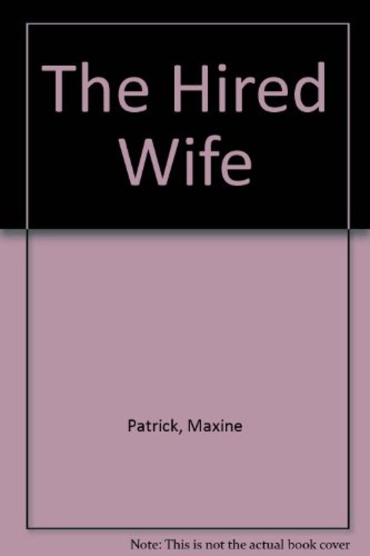 Book cover for "The Hired Wife" by Patricia Maxwell