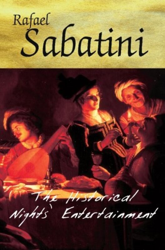 Book cover for "The Historical Night's Entertainment" by Rafael Sabatini