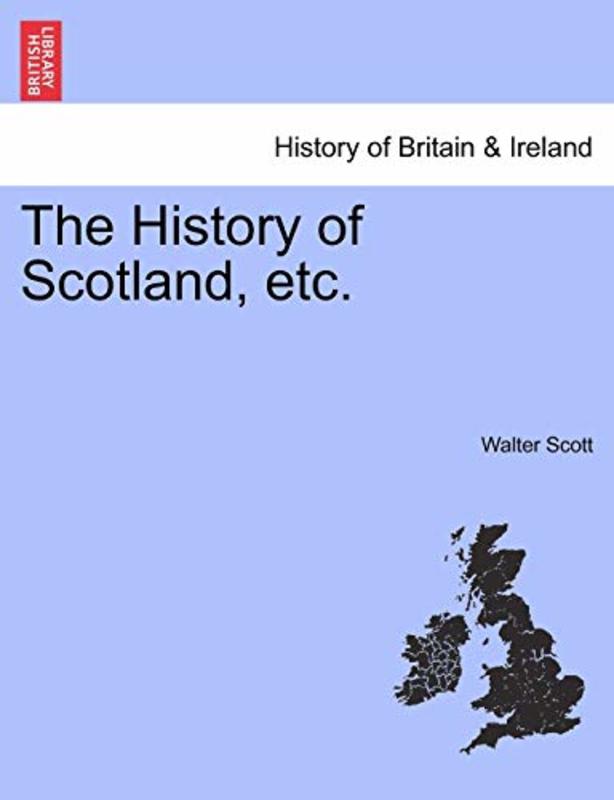 Book cover for "The History of Scotland, Etc." by Sir Walter Scott