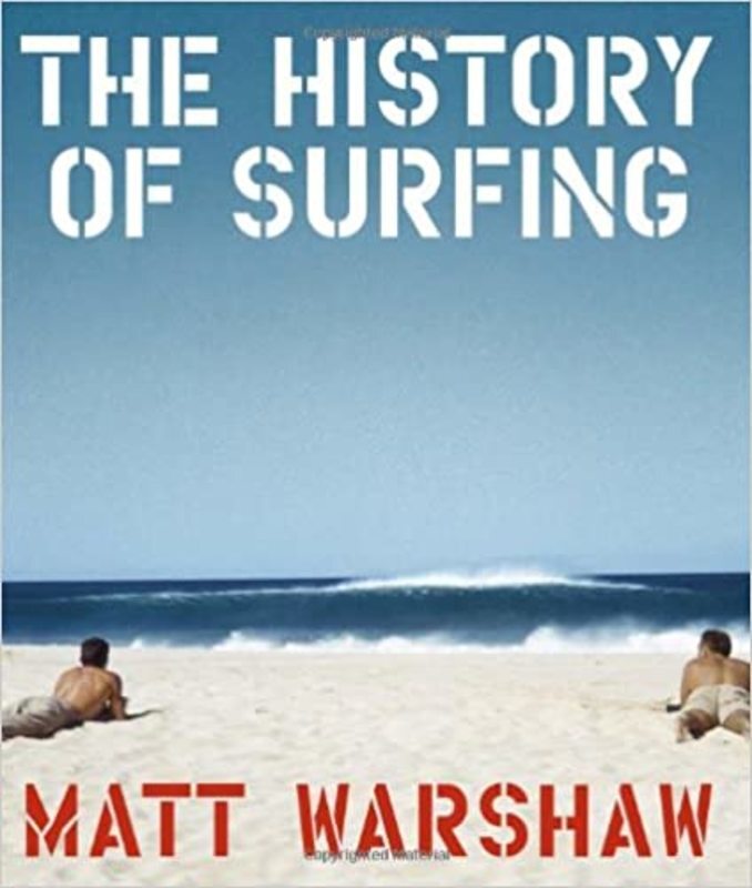 Book cover for "The History of Surfing" by Matt Warshaw