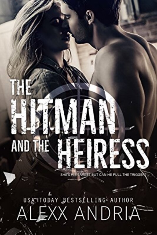 Book cover for "The Hitman and The Heiress" by Alexx Andria