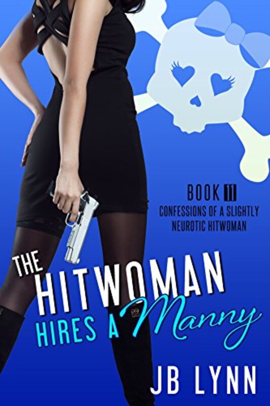 Book cover for "The Hitwoman Hires a Manny" by JB Lynn