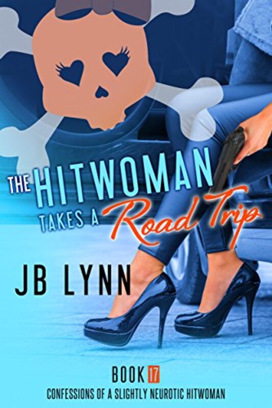 Book cover for "The Hitwoman Takes a Road Trip" by JB Lynn