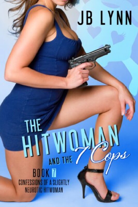 Book cover for "The Hitwoman and the 7 Cops" by JB Lynn