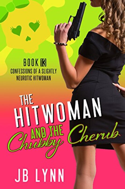 Book cover for "The Hitwoman and the Chubby Cherub" by JB Lynn