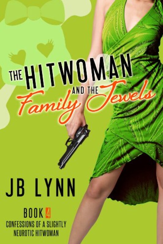 Book cover for "The Hitwoman and the Family Jewels" by JB Lynn