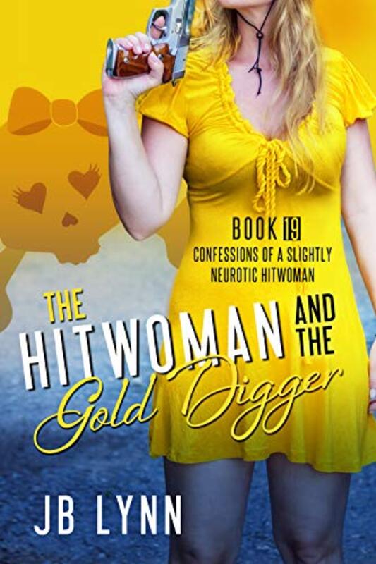 Book cover for "The Hitwoman and the Gold Digger" by JB Lynn