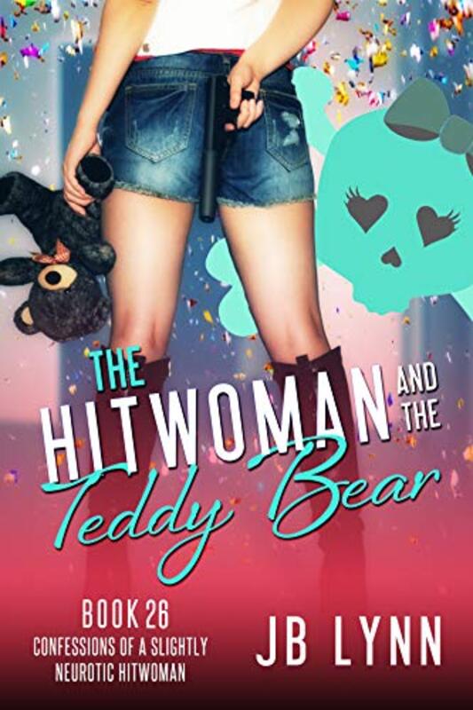 Book cover for "The Hitwoman and the Teddy Bear" by JB Lynn