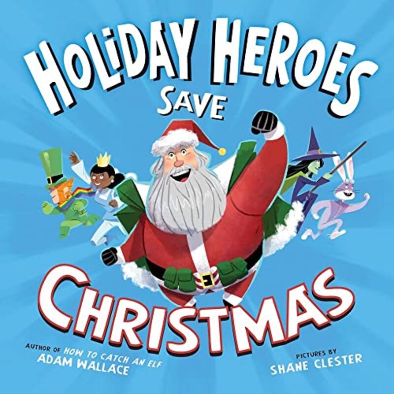 Book cover for "The Holiday Heroes Save Christmas" by Adam Wallace