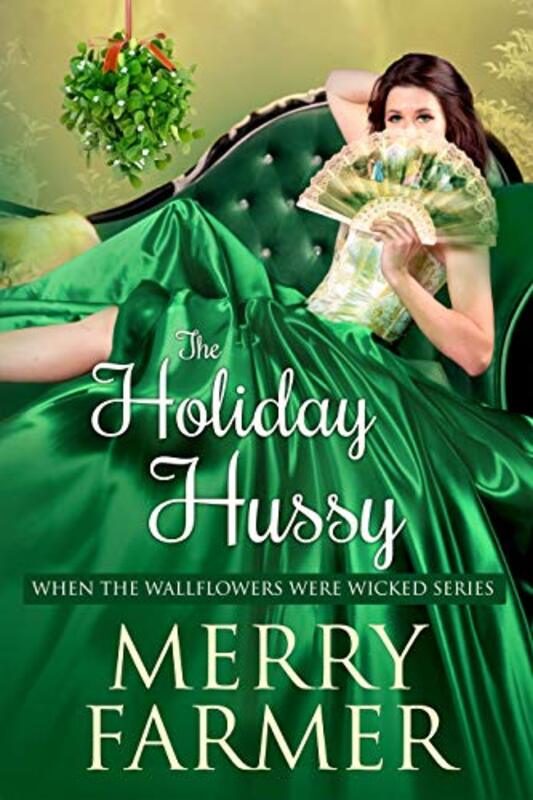 Book cover for "The Holiday Hussy" by Merry Farmer