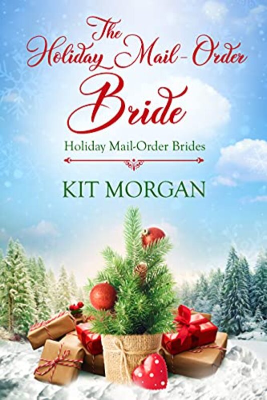 Book cover for "The Holiday Mail Order Bride" by Kit Morgan