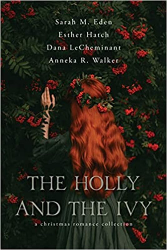 Book cover for "The Holly and the Ivy" by Sarah M Eden
