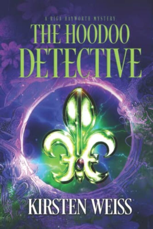 Book cover for "The Hoodoo Detective" by Kirsten Weiss