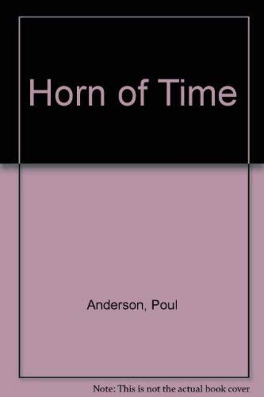 Book cover for "The Horn of Time" by Poul Anderson