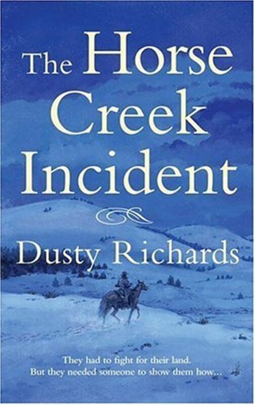 Book cover for "The Horse Creek Incident" by Dusty Richards