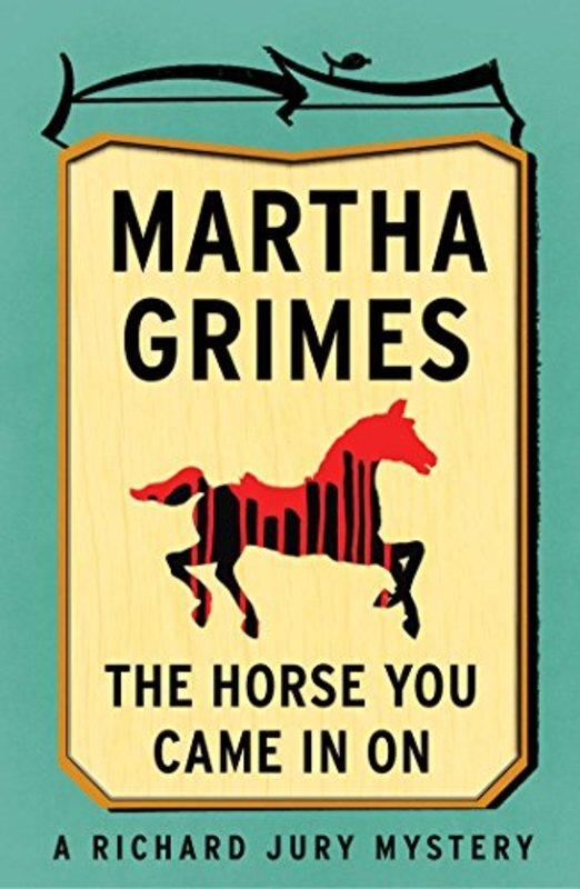 Book cover for "The Horse You Came In On" by Martha Grimes