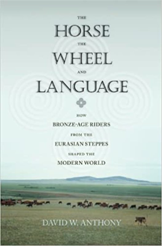 Book cover for "The Horse, the Wheel, and Language" by David W. Anthony