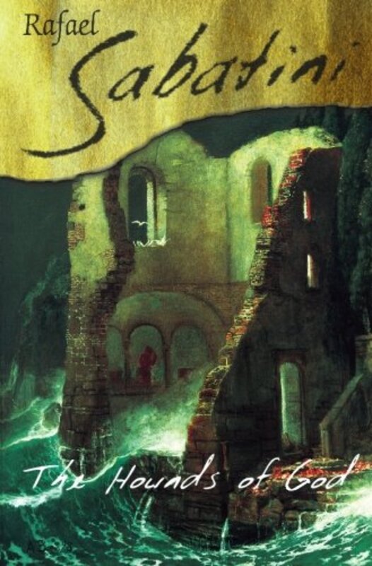 Book cover for "The Hounds Of God" by Rafael Sabatini