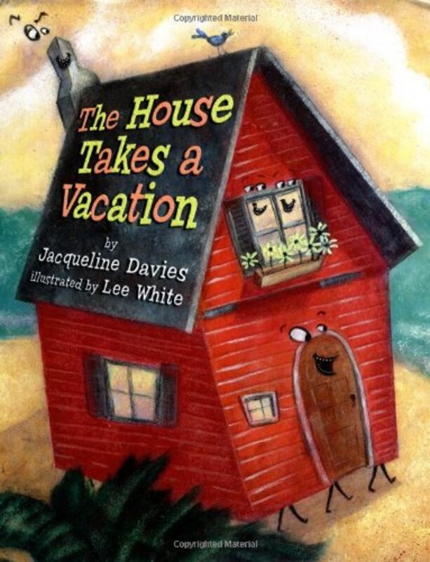 Book cover for "The House Takes A Vacation" by Jacqueline Davies