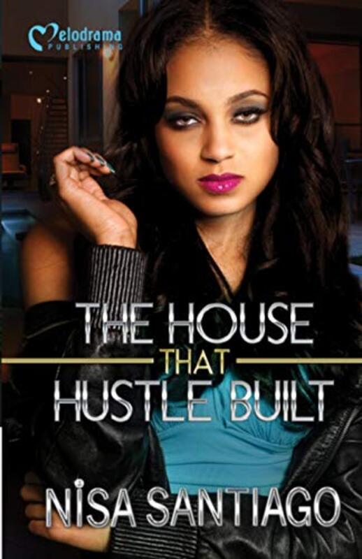 Book cover for "The House That Hustle Built" by Nisa Santiago