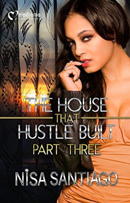 Book cover for "The House That Hustle Built 3" by Nisa Santiago