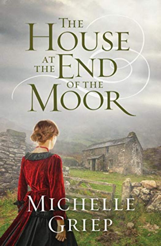 Book cover for "The House at the End of the Moor" by Michelle Griep