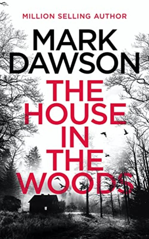 Book cover for "The House in the Woods" by Mark Dawson