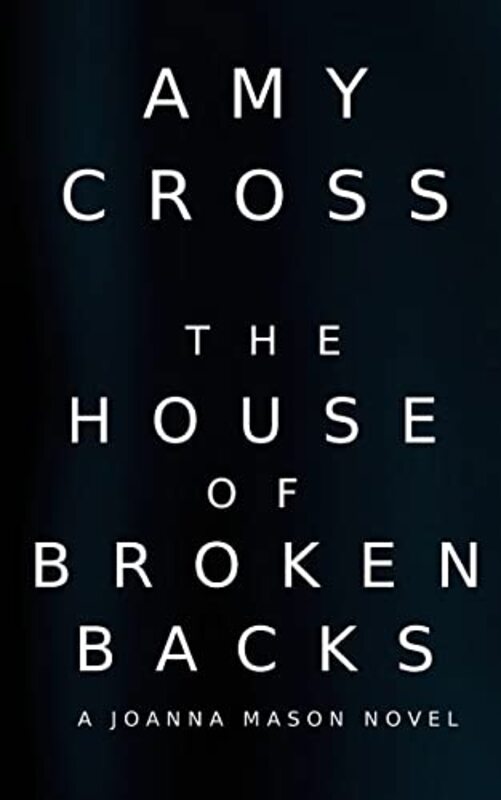 Book cover for "The House of Broken Backs" by Amy Cross