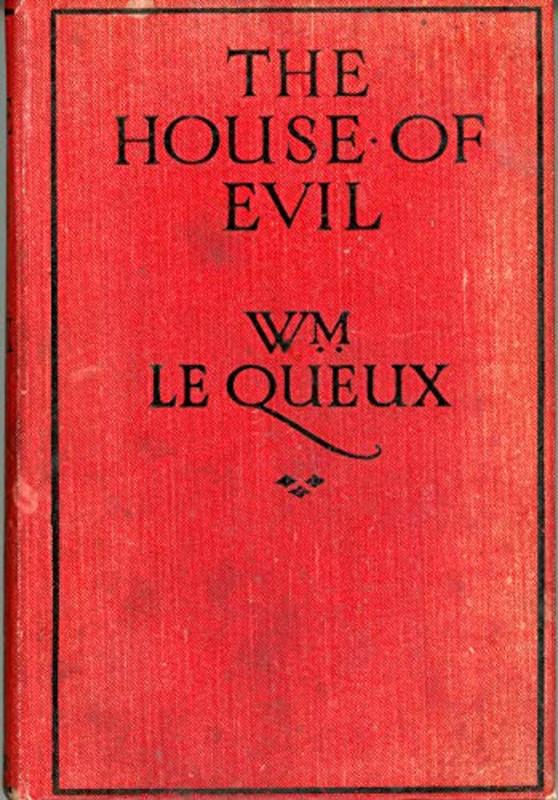 Book cover for "The House of Evil" by William Le Queux