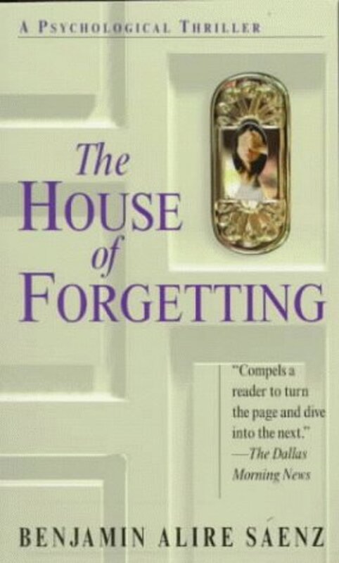 Book cover for "The House of Forgetting" by Benjamin Alire Saenz
