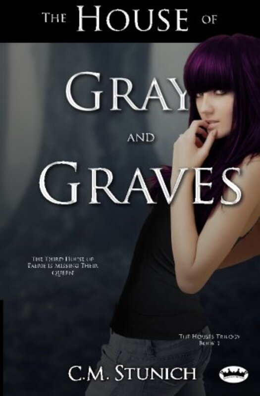 Book cover for "The House of Gray and Graves" by C M Stunich