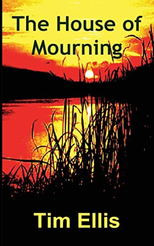 Book cover for "The House of Mourning" by Tim Ellis