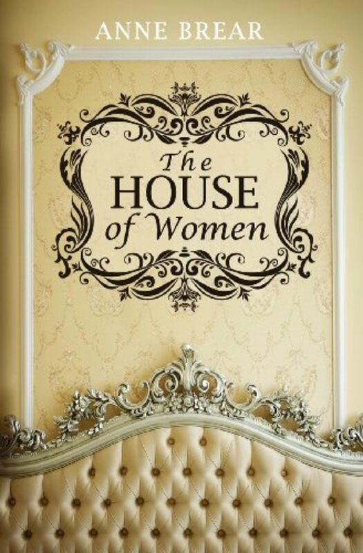 Book cover for "The House of Women" by AnneMarie Brear