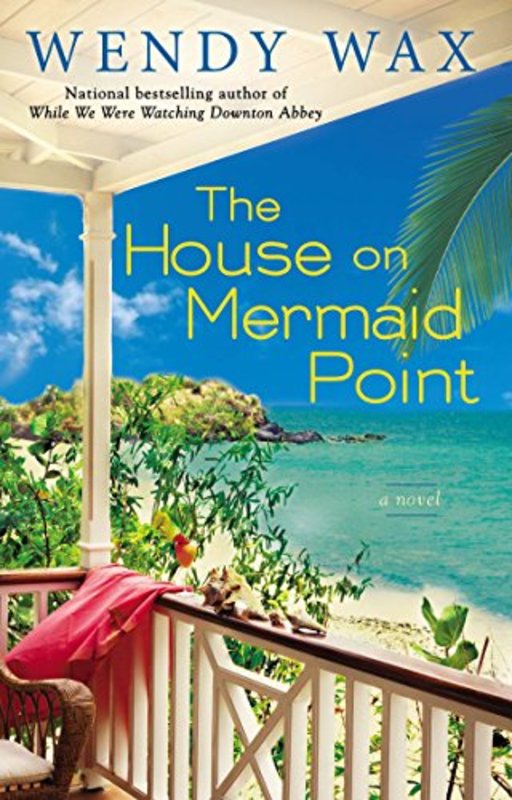 Book cover for "The House on Mermaid Point" by Wendy Wax