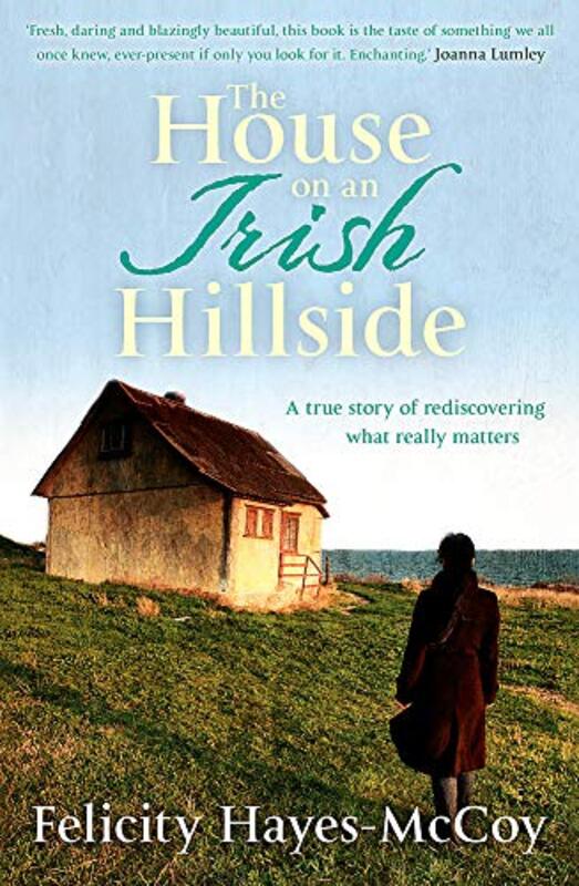 Book cover for "The House on an Irish Hillside" by Felicity Hayes McCoy
