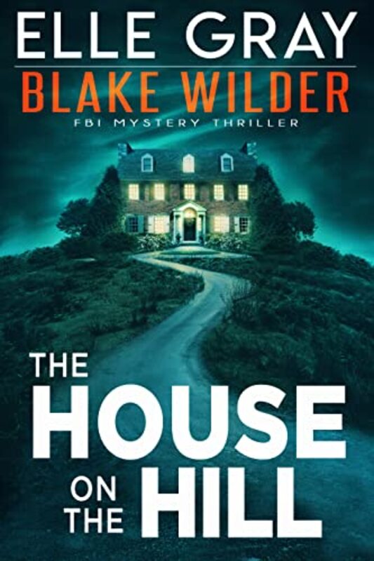 Book cover for "The House on the Hill" by Elle Gray
