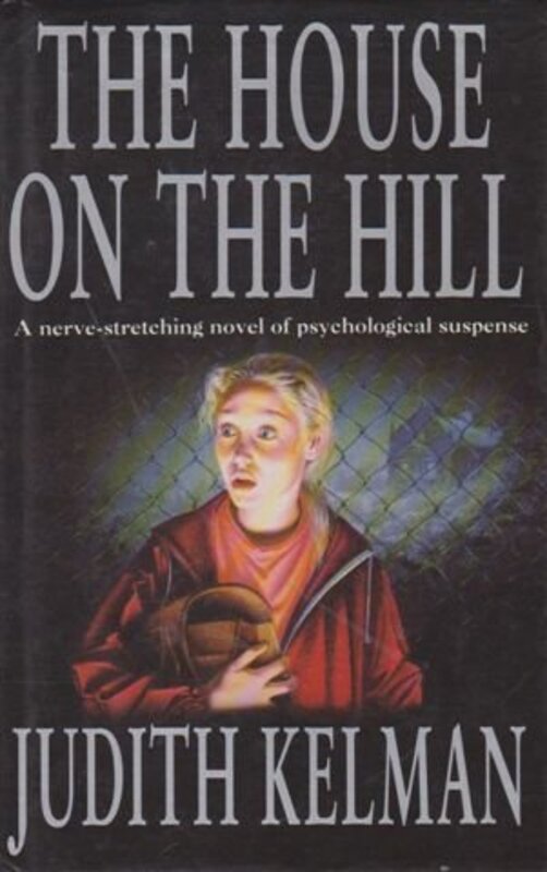 Book cover for "The House on the Hill" by Judith Kelman