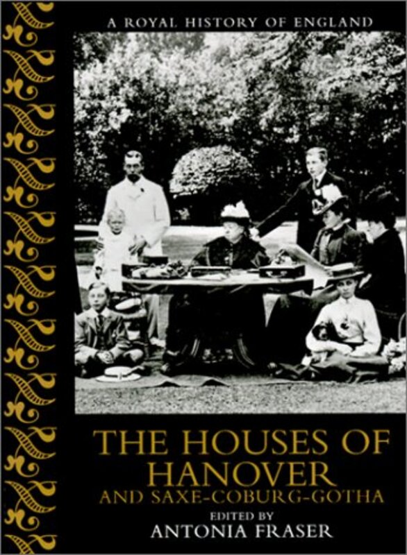 Book cover for "The Houses of Hanover and Saxe-Coburg-Gotha" by Antonia Fraser