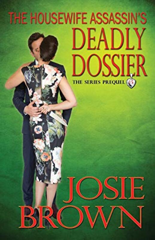 Book cover for "The Housewife Assassin's Deadly Dossier" by Josie Brown