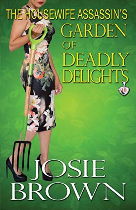 Book cover for "The Housewife Assassin's Garden of Deadly Delights" by Josie Brown