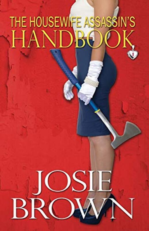 Book cover for "The Housewife Assassin's Handbook" by Josie Brown