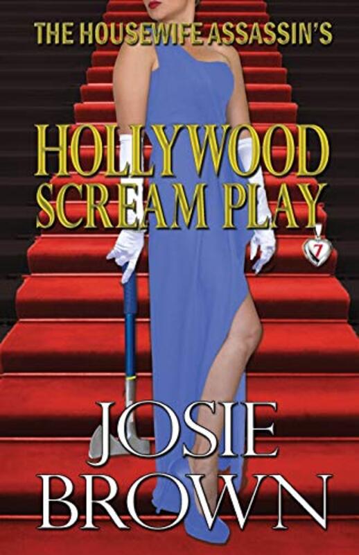 Book cover for "The Housewife Assassin's Hollywood Scream Play" by Josie Brown