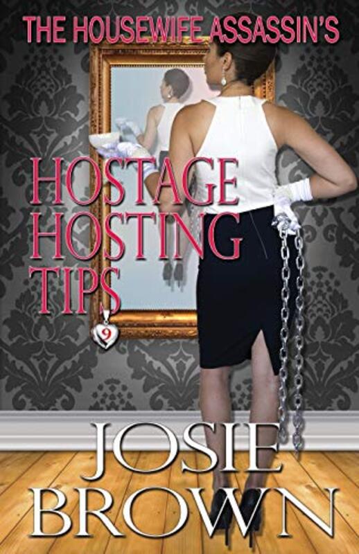Book cover for "The Housewife Assassin's Hostage Hosting Tips" by Josie Brown