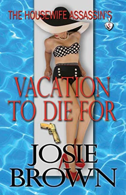 Book cover for "The Housewife Assassin's Vacation to Die for" by Josie Brown