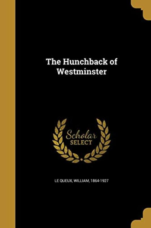 Book cover for "The Hunchback of Westminster" by William Le Queux