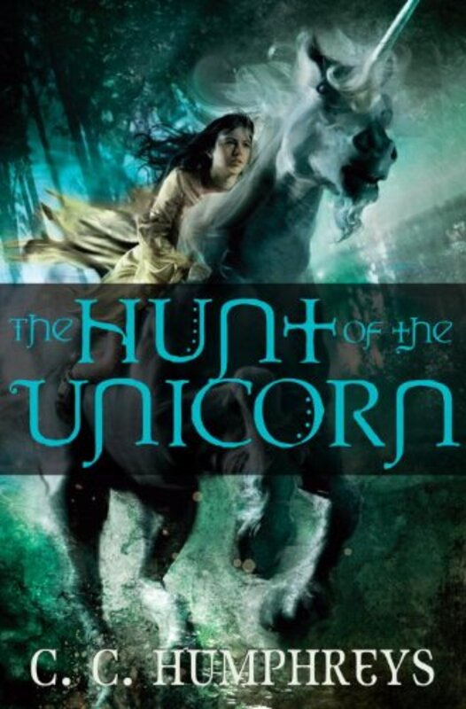 Book cover for "The Hunt of the Unicorn" by Chris CC Humphreys