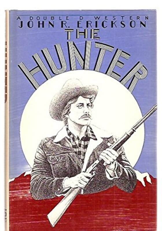 Book cover for "The Hunter" by John R Erickson
