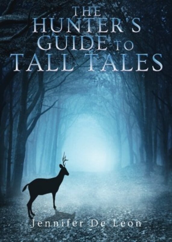 Book cover for "The Hunter's Guide to Tall Tales" by Jennifer De Leon